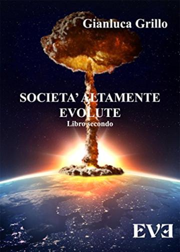 Societ&agrave; altamente evolute - Libro secondo