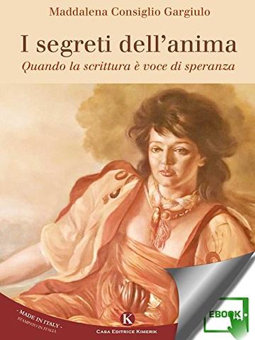 I segreti dell'anima: Quando la scrittura &egrave; voce di speranza