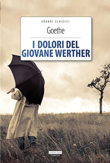 I dolori del giovane Werther: Ediz. integrale (Grandi classici)