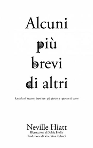 Alcuni pi&ugrave; brevi di altri