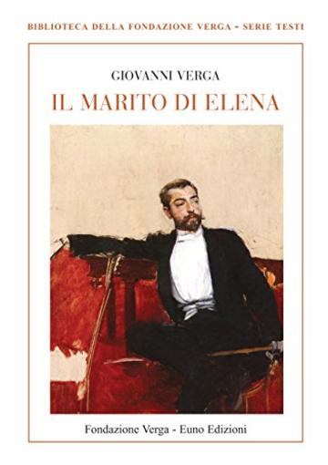 Il marito di Elena (Biblioteca della Fondazione Verga - Serie Testi)