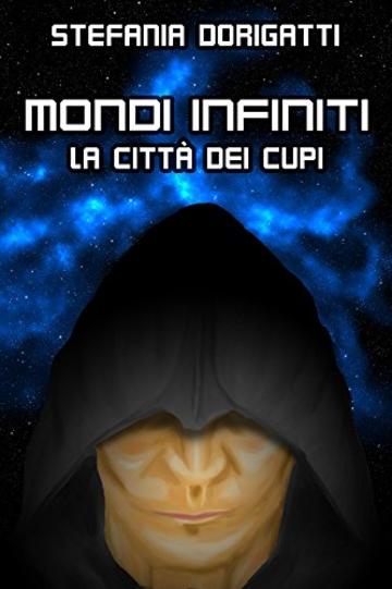 Mondi infiniti: La citt&agrave; dei Cupi