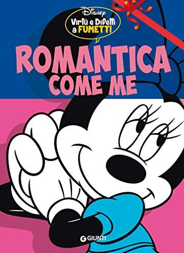 Romantica come me: Virt&ugrave; e difetti a fumetti (Personaggi a fumetti Vol. 1)