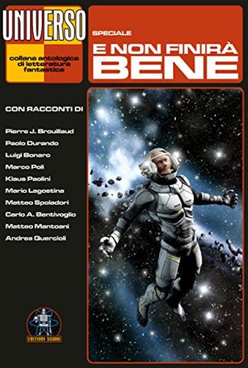 E non finir&agrave; bene - Speciale (Universo) (Collana Universo)