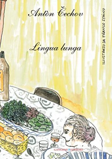 Ant&ograve;n Cechov. Lingua Lunga: illustrato da Franco Staino