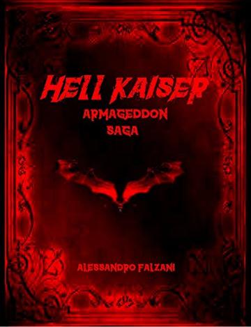Hell Kaiser - Armageddon Saga - (Kell Kaiser Saga)
