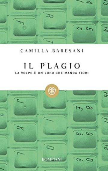 Il plagio: La volpe &egrave; un lupo che manda fiori (Tascabili)