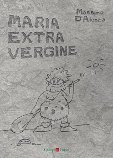 Maria Extra Vergine (Campi di Parole)