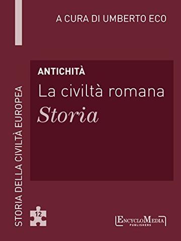 Antichit&agrave; - La civilt&agrave; romana - Storia (12): Storia - 12