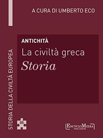 Antichit&agrave; - La civilt&agrave; greca - Storia (5): Storia - 5