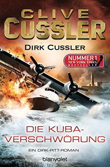 Die Kuba-Verschw&ouml;rung: Ein Dirk-Pitt-Roman (Die Dirk-Pitt-Abenteuer 23) (German Edition)