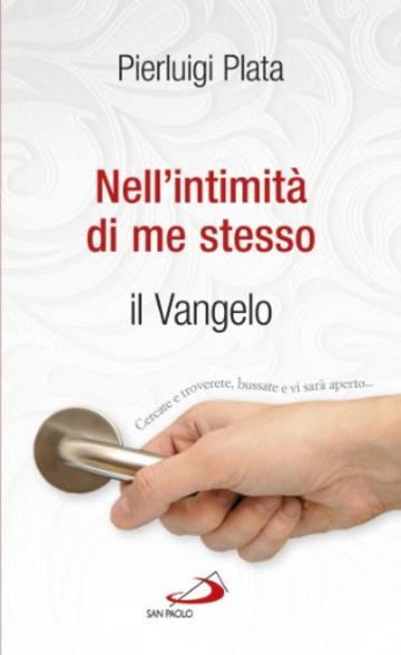 Nell'intimit&agrave; di me stesso. Il Vangelo (Nuovi fermenti)