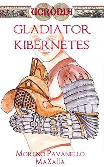 Gladiator Kibernetes (Ucr&ograve;nia Vol. 1)