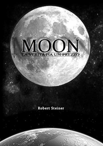 Moon: La verit&agrave; ha un prezzo