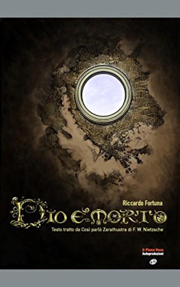 Dio &egrave; morto: Da cos&igrave; parl&ograve; Zarathustra, di F. W. Nietzsche.
