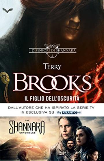 I difensori di Shannara - 2. Il Figlio dell'Oscurit&agrave;