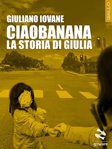 Ciaobanana. La storia di Giulia (Pesci rossi - goWare)