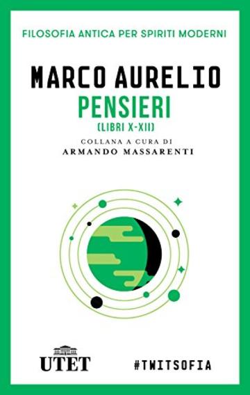Pensieri. Libri X-XII (Filosofia antica per spiriti moderni)