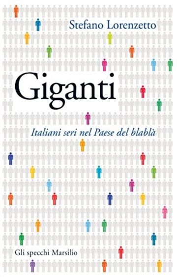 Giganti: Italiani seri nel Paese del blabl&agrave; (Gli specchi)