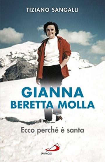 Gianna Beretta Molla. Ecco perch&eacute; &egrave; santa