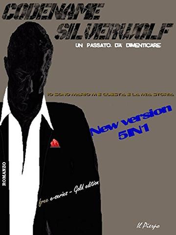 CODENAME: SILVERWOLF (Io sono Mario M e questa &egrave; la mia storia - free)