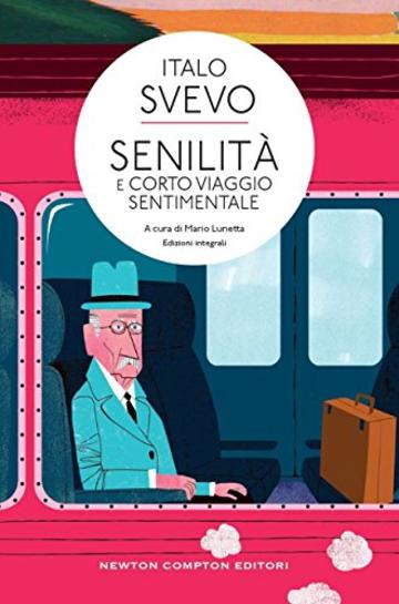 Senilit&agrave; e Corto viaggio sentimentale (eNewton Classici)