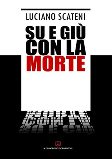 Su e gi&ugrave; con la morte