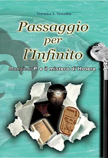 Passaggio per l'Infinito: Monsieur P. ed il Mistero di Hotera