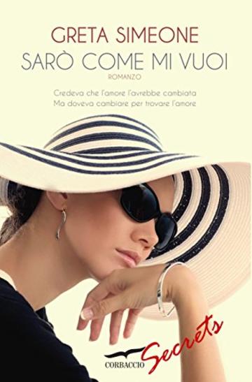 Sar&ograve; come mi vuoi