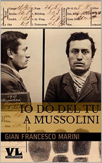 Io d&ograve; del tu a Mussolini: I racconti del novissimo tempo