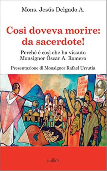 Cos&igrave; doveva morire: da sacerdote!: Perch&eacute; &egrave; cos&igrave; che ha vissuto Monsignor &Oacute;scar A. Romero (Tracce Vol. 3)