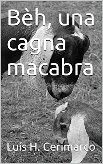 B&egrave;h, una cagna macabra (Beh Vol. 1)