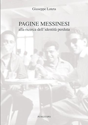 PAGINE MESSINESI alla ricerca dell'identit&agrave; perduta