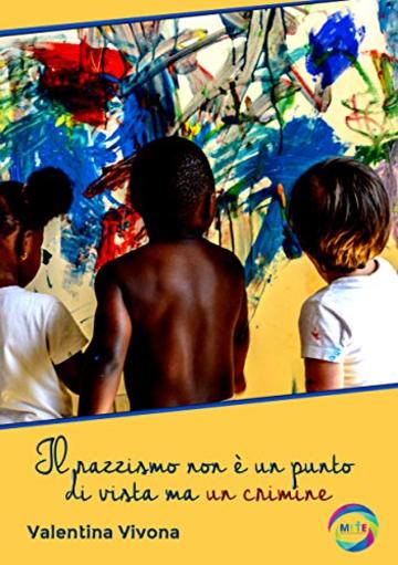 Il razzismo non &egrave; un punto di vista, ma un crimine