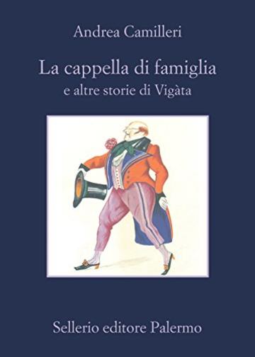 La cappella di famiglia: e altre storie di Vig&agrave;ta