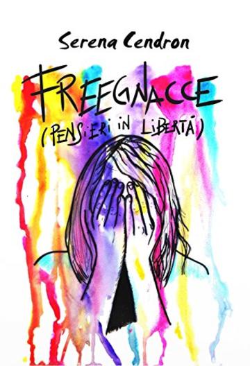 Freegnacce: Pensieri il libert&agrave;