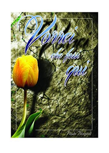 Vorrei che fossi qui