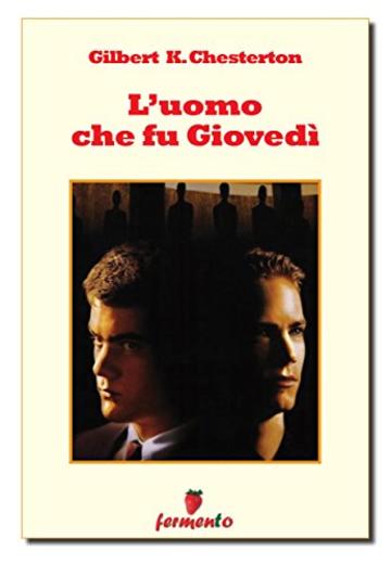 L'uomo che fu Gioved&igrave; (Classici della letteratura e narrativa senza tempo)