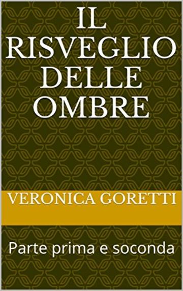 Il Risveglio delle Ombre: Parte prima e soconda