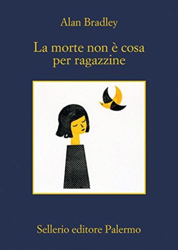 La morte non &egrave; cosa per ragazzine (Le indagini di Flavia de Luce)