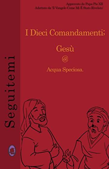 I Dieci Comandamenti (Seguitemi Vol. 6)