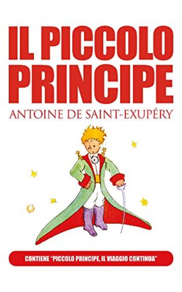 IL PICCOLO PRINCIPE di Antoine de Saint-Exup&eacute;ry (extra: "Piccolo Principe, il viaggio continua" di Ilenia Iadicicco)