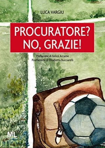 Procuratore? No, grazie! (Sport&Societ&agrave; Vol. 3)