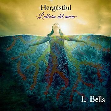 Herg&agrave;stiul  L'albero del mare (Herg&agrave;stiulsaga Vol. 1)