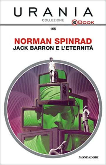 Jack Barron e l'eternit&agrave; (Urania)