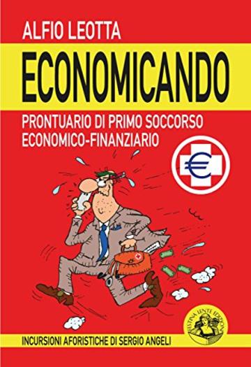 Economicando: Prontuario di primo soccorso economico-finanziario