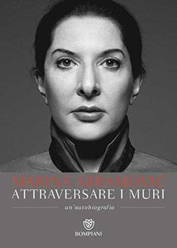 Attraversare i muri: Un&rsquo;autobiografia