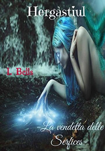Herg&agrave;stiul: La vendetta delle Serfices