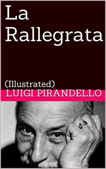 La Rallegrata: (Illustrated) (Novelle per un anno Vol. 3)