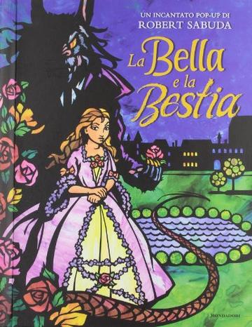 La Bella e la Bestia. Libro pop-up